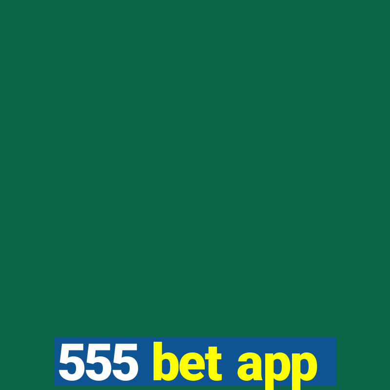 555 bet app